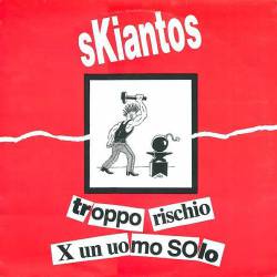 Skiantos : Troppo Rischio per un Uomo Solo